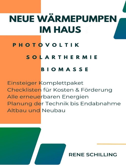 Title details for Neue Wärmepumpen im Haus, Photovoltaik, Solarthermie , Biomasse by Rene Schilling - Available
